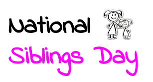 It's national siblings day 2021! 45 Amazing Siblings Day Greeting Pictures