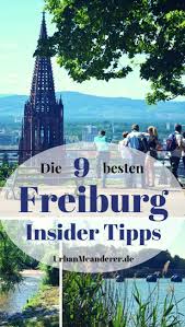 Freiburg Insider Tipps 9 Faszinierende Tipps Abseits Der Bekannten Pfade Reiseblog Urban Meanderer Freiburg Schwarzwald Urlaub Urlaub Reisen