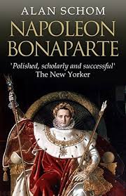 Napoleon bonaparte (august 15, 1769 to may 5, 1821), also known as napoleon i, was a military general and the first emperor of france. Napoleon Bonaparte By Alan Schom