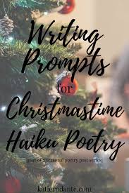 Writing Prompts For A Christmas Haiku Poem In 2020 Christmas Writing Prompts Poetry Ideas Haiku Poems