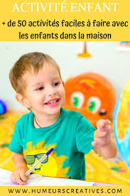 De 50 Activites Et Jeux Simples Pour Enfants A Faire A La Maison En 2020 Jeux Simples Pour Enfants Activite Enfant