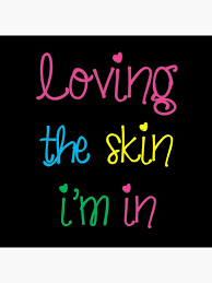 Loving The Skin I M In Art Board Print By Daurbqmc Redbubble