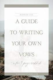 There Is No Better Way To Personalize Your Wedding Ceremony Than To Write Your Own Wedding Vows It Writing Your Own Vows Writing Vows Wedding Vows To Husband