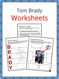 Brady will go down as the best to play the game and has been a big part of the dynasty in new. Tom Brady Facts Worksheets Career Life Achievements For Kids