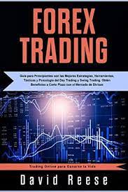 Epub Forex Trading Guia Para Principiantes Con Las Mejores Estrategias Herramientas Tacticas Y Psicologia De Niccolo Machiavelli Michael Chabon Nick Hammond