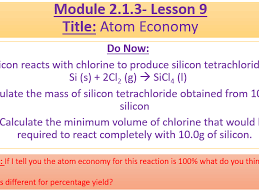 No atoms are gained or lost in a chemical reaction. A Level Chemistry Ocr A Module 2 1 3 Lesson 9 Atom Economy Teaching Resources