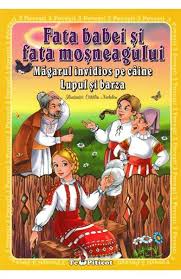 3 Povesti Fata Babei Si Fata Mosneagului Magarul Invidios Pe Caine Lupul Si Barza Cel Mai Mic PreÈ› Recenzie Rezumat CÄƒrÈ›i