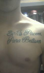 Just haven't decided where yet Si Vis Pacem Parabellum Which Means If You Want Peace Prepare For War I Have Always Loved This Quote An Tattoo Designs Men Tattoo Designs Tattoos For Guys