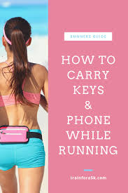 Finding a way to carry your phone comfortably is number one. How To Carry Keys And Phone While Running Train For A 5k Com Best Running Gear Running Gym Equipment Workout