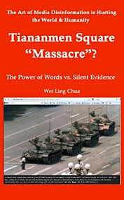 China said the tiananmen square massacre left 241 dead. Tiananmen Square Massacre The Power Of Words Vs Silent Evidence The Art Of Media Disinformation Is Hurting The World And Humanity Book 2 English Edition Ebook Chua Wei Ling Amazon De Kindle Shop