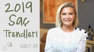 Ashley Joy 2019 Sac Trendleri Senin Icin En Iyisi Youtube Sac Trendleri Sac Sac Stilleri