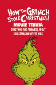 · 2) what color is the grinch? How The Grinch Stole Christmas Movie Trivia Questions And Answers About Christmas Movie For Kids Christmas Movie Quiz For Children Mallori Mr Armstrong 9798754059726 Amazon Com Books