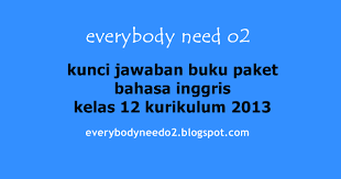 Kunci jawaban bahasa sunda kelas 8 guru ilmu sosial. Kunci Jawaban Buku Paket Bahasa Inggris Kelas 12 Kurikulum 2013