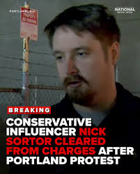 A District Attorney's Office has decided not to charge Nick Sortor with  disorderly conduct following his arrest during a demonstration at the ICE  building in Portland