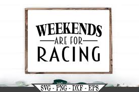 Download Weekends Are For Racing Svg 891389 Cut Files Design Bundles