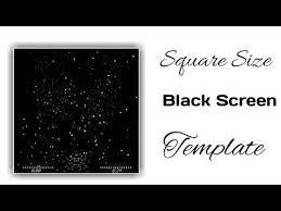 Kinemaster Sqaure Size Black Screen Template Black Screen Particles Effect Download Aveeplayer Youtube Black Screen Templates Screen