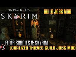 The Elder Scrolls V Skyrim Localized Thieves Guild Jobs Mod By Scorbasgaming 1 minute tutorial check out my other skyrim/dawnguard tutorial videos! cyberspaceandtime com