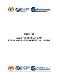 Edu 3108 asas kepimpinan dan perkembangan profesional guru. Edu3108 Asas Kepimpinan Perkembangan Profesional Guru By Bm1ipip Issuu