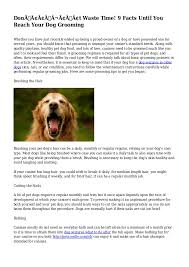 The key in grooming the head is being gentle. Dona T Waste Time 9 Facts Until You Reach Your Dog Grooming