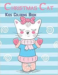 Cute baby kitten coloring pages the kitten is a new born little cat this term is used for cats under the age kittens cutest baby baby kittens sleeping kitten. Buy Christmas Cat Kids Coloring Book 50 Christmas Cat Coloring Pages Fun Easy And Relaxing Designs Vol 1 Book Online At Low Prices In India Christmas Cat Kids Coloring Book 50 Christmas