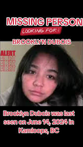 Brooklyn Dubois is 21 years old. She was last seen alive by family members 