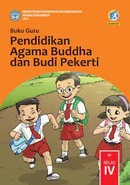 Bank soal agama buddha sma silahkan dipelajari. Kelas 4 Sd Pendidikan Agama Buddha Dan Budi Pekerti Guru 2017 Ebook Anak