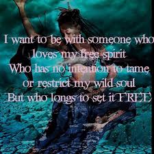 Collection by light of the spirit. Pin By Alma Esquivel On Love Is Everything Free Spirit Quotes Be With Someone Wild Women Quotes