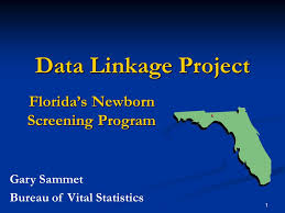 1 Data Linkage Project Floridas Newborn Screening Program