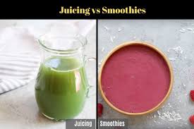 juicing vs smoothies