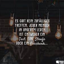 Es Gibt Kein Zufalliges Treffen Jeder Mensch In Unserem Leben Ist Entweder Ein Test Eine Strafe