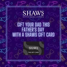 Get all your deals, coupons and rewards in one easy place with up to $300 in weekly discounts. Shaws Department Stores Treat Your Dad This Father S Day With A Shaws Gift Card Visit Www Shaws Ie Buy Gift Card To Have Your Gift Card For Father S Day June 20th Our Gift Cards Never