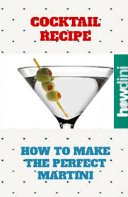 How To Make The Perfect Martini Perfect Martini Martini Cocktail Recipes Whiskey