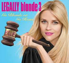Third installment of 'legally blonde' third installment of 'legally blonde' , director: Legally Blonde 3 Go Blonde Or Go Home