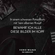 In Einem Schwarzen Fotoalbum Mit Nem Silbernen Knopf Bewahr Ich Alle Bilder Im Kopf Sido Visual Statements Rap Zitate Rap Zitate Deutsch Songtext Zitate