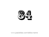 Eighty Four-84 Number Tattoo Designs - Tattoos with Names | Name ...