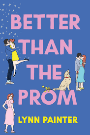Better than the Prom (Better than the Movies, #1.5) by Lynn Painter |  Goodreads