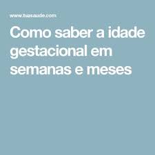 Idade Gestacional Calculadora De Gravidez Semanas Em Meses Pin Em Bb