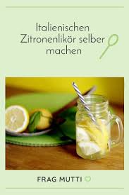 Limoncello Zitronenlikor Rezept Frag Mutti Rezept Limoncello Schnaps Klassische Cocktails