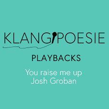 You raise me up to more than i can be. You Raise Me Up Josh Groban Piano Playback Karaoke Instrumental Klang Poesie
