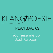 You raise me up songtext. You Raise Me Up Josh Groban Piano Playback Karaoke Instrumental Klang Poesie