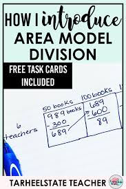 How To Teach Area Model Division Tarheelstate Teacher Area Model Division Area Models Division Task Cards