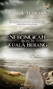 Sebuah peringatan berbahasa melayu yang. Sebongkah Batu Di Kuala Berang By Faisal Tehrani