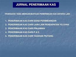 Sistem akuntansi penerimaan kas adalah suatu catatan yang dibuat untuk melaksanakan kegiatan penerimaan uang dari penjualan tunai atau dari dokumen ini dihasilkan oleh fungi kas dengan cara mengoperasikan mesin register. Jurnal Penerimaan Kas Penerimaan Kas Dari Dana Perimbangan Ppt Download
