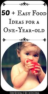 Food For A One Year Old 50 Easy Ideas Baby Food