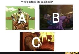 Who S Getting The Best Head Jojo Bizzare Adventure Jojo S Bizarre Adventure Jojo Bizarre