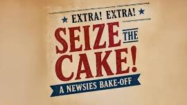 Extra! Extra! Seize the Cake! A Newsies Bake-Off!