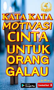 Kata Kata Motivasi Cinta Untuk Orang Galau For Android Apk Download