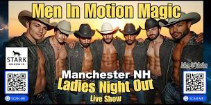 Men in Motion Ladies Night Out {Early Price} Manchester NH (18+) FULL MENU!