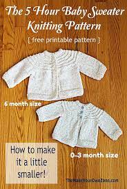 From cozy sweaters to colorful scarves, these knitting patterns cater to every skill level and offer a variety of stitches to try in every project. 5 Hour Knit Baby Sweater A Little Smaller The Make Your Own Zone