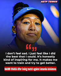 Naomi Osaka reflects with pride after her US Open semifinal loss against  Amanda Anisimova saying this battle inspired her to keep working and get  better and she will do more hard work